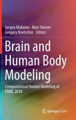 Brain and Human Body Modeling: Computational Human Modeling at Embc 2018: New