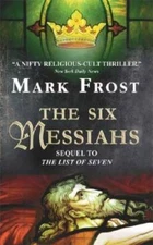 The Six Messiahs - Paperback By Frost, Mark - GOOD