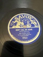 Savoy 78 RPM Red River Dave - Don’t Call My Name 3004 V++ Country