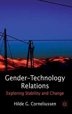 Corneliussen - Gender-Technology Relations  Exploring Stability and Ch - X555z