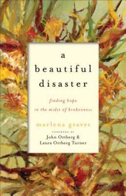 A Beautiful Disaster: Finding Hope in the- 1587433419, Marlena Graves, paperback