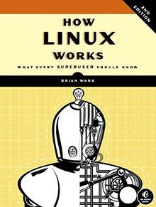How Linux Works, 2nd Edition: What Every Superuser Shoul... | Buch | Zustand gut