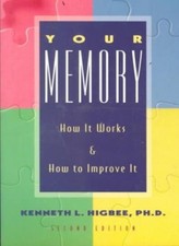 Your Memory: How it Works and How to Improve it,Kenneth L. Hig ,
