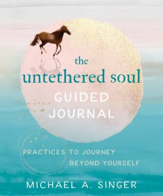 The Untethered Soul Guided Journal: Practices to Journey Beyond Yourself - GOOD