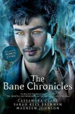 The Bane Chronicles - Hardcover By Clare, Cassandra - VERY GOOD