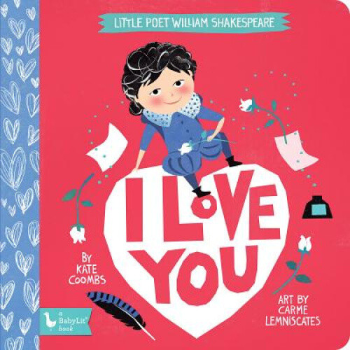 Thumbnail - I Love You: Little Poet William Shakespeare (babylit) By Coombs, Kate