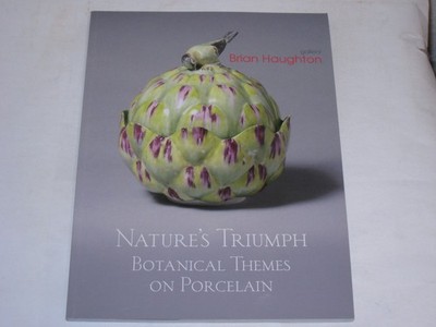 Gallery Brian Haughton:Nature´s Triumph. Botanical Themes on porcelain.