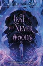 Lost in the Never Woods by Aiden Thomas (English) Hardcover Book