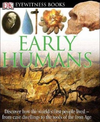 DK Eyewitness Books: Early Humans - Hardcover By DK Publishing - GOOD