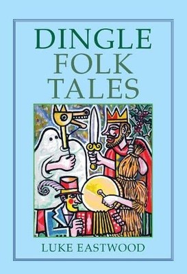 Dingle Folk Tales, Eastwood, Luke