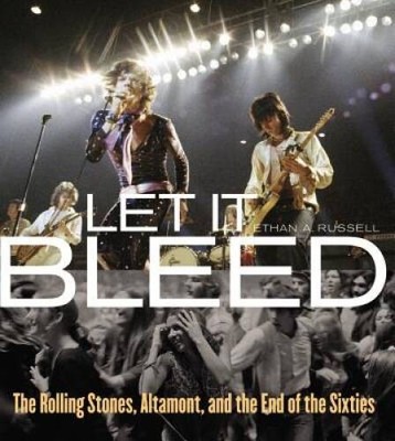 Let It Bleed: The Rolling Stones, Altamont, and the End of the Sixties - GOOD