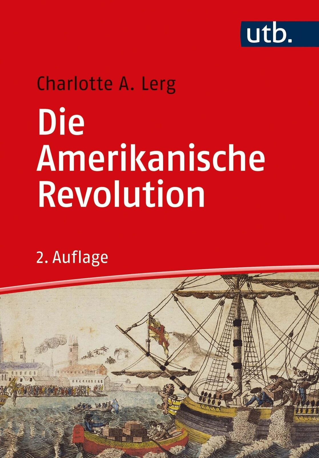 Thumbnail - Die Amerikanische Revolution | Charlotte A. Lerg | Taschenbuch |