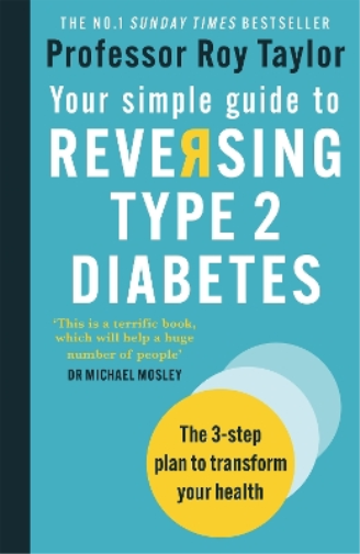 Professor Roy Taylor Your Simple Guide to Reversing Type 2 Diabetes (Tascabile)