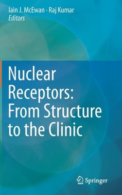McEwan - Nuclear Receptors  From Structure to the Clinic - New hardbac - X555z
