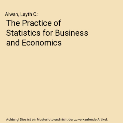 The Practice of Statistics for Business and Economics, Alwan, Layth C.