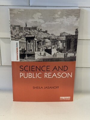 Science and Public Reason by Sheila Jasanoff Science In Society Series Tech NEW