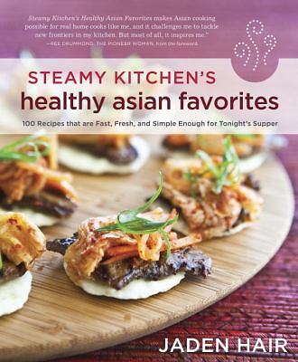 Steamy Kitchen's Healthy Asian Favorites: 100 Recipes That Are Fast, Fresh, and 