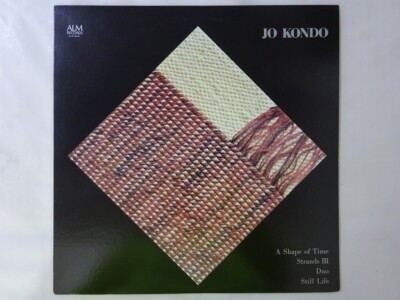 Jo Kondo A Shape Of Time / Strands III / Duo / Still Life ALM AL