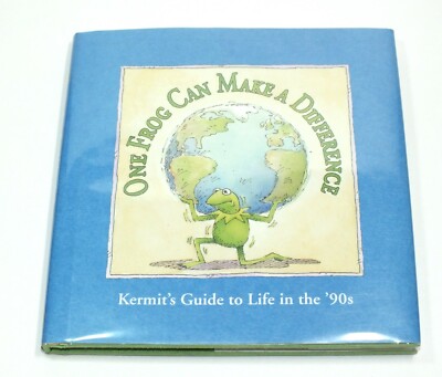 Muppets Book One Frog Can Make A Difference Kermit's Guide to Life in the 90's