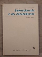 Elektrochirurgie in der Zahnheilkunde. Schön, Fritz: