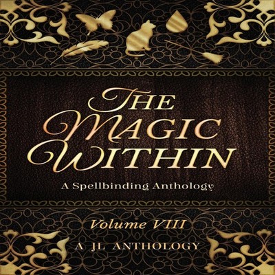 The Magic Within: A Spellbinding Anthology by Heather Hayden Pape