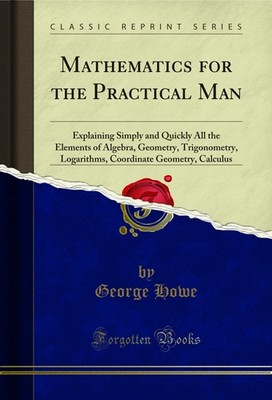Mathematics for the Practical Man (Classic Reprint)
