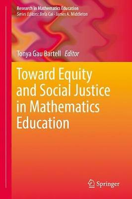 Toward Equity and Social Justice in Mathematics Education by Tonya Gau ...
