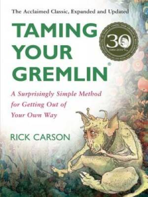 Taming Your Gremlin: A Surprisingly Simple Method for Getting Out of Your - GOOD
