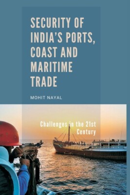 Security Of India's Ports, Coast And Maritime Trade: Challenges In The 21St...