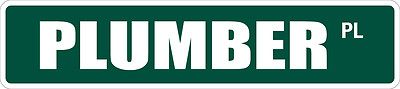 *Aluminum* Plumber 4'' x 18'' Metal Novelty Street Sign  SS 2911