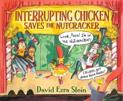 Interrupting Chicken Saves the Nutcracker by David Ezra Stein Hardcover Book
