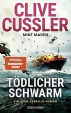 Tödlicher Schwarm: Ein Juan-Cabrillo-Roman (...