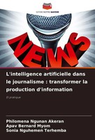 L'intelligence Artificielle Dans Le Journalisme : Transformer La Production...
