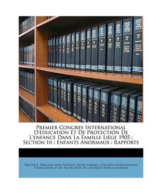 Premier Congres International D'éducation Et De Protection De L'enfance Dans La