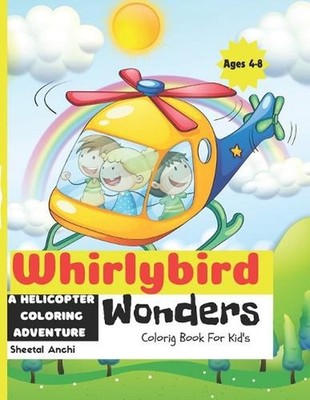 Whirlybird Wonders: A Helicopter Coloring Adventure: For Kid's Ages 4-8 by Sheet