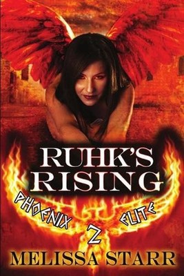 Ruhk's Rising: Phoenix Elite Series, Book 2 by Melissa Starr (English) Paperback
