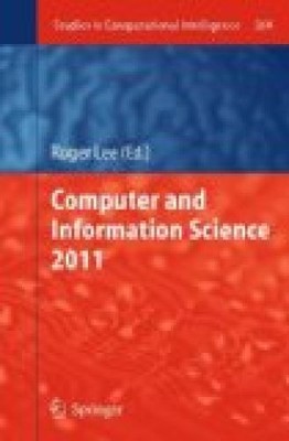 Computer and Information Science 2011. Studies in Computational Intelligence ; 3