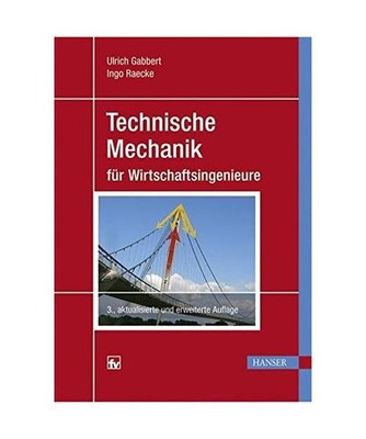 Technische Mechanik für Wirtschaftsingenieure, Gabbert, Ulrich /Raecke, Ingo