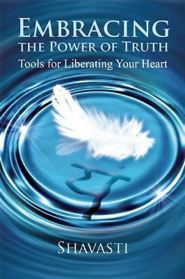 Embracing the Power of Truth: Tools for Liberating Your Heart by