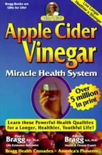 Apple Cider Vinegar: Miracle Health System - Paperback By Bragg, Paul C. - GOOD