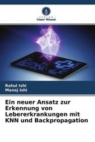 Rahul Ishi (U. A.) | Ein Neuer Ansatz Zur Erkennung Von Lebererkrankungen Mit...