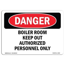 OSHA Danger Sign - Boiler Room Keep Authorized Personnel | Decal | Protect Your