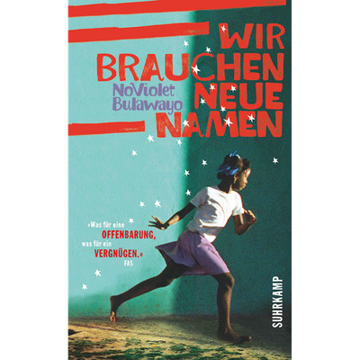Wir brauchen neue Namen: Roman (suhrkamp taschenbuch) NoViolet Bulawayo