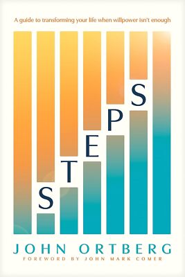 Steps : A Guide to Transforming Your Life When Willpower Isn't Enough 