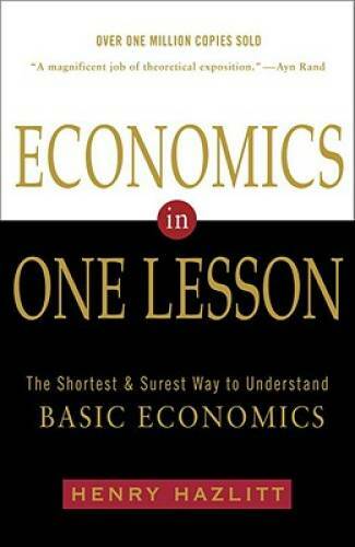 Economics In One Lesson: The Shortest And Surest Way To Understand B - Very Good