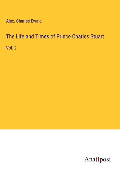 Alex. Charles Ewald | The Life And Times Of Prince Charles Stuart | Buch (2023)-image