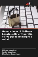 Shivam Upadhyay (U. A.) | Generazione Di N-Share Basata Sulla Crittografia...