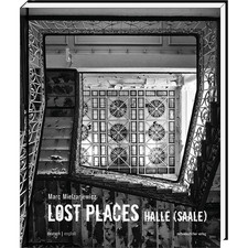 Lost Places Halle (Saale): Dtsch.-Engl. Marc Mielzarjewicz