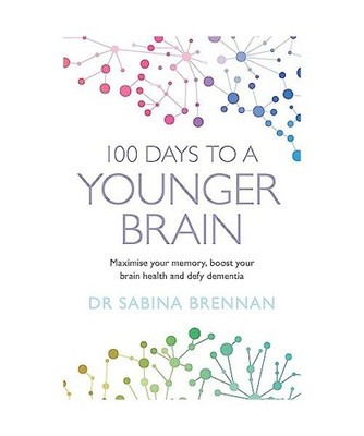 100 Days to a Younger Brain: Maximise your memory, boost your brain health and d