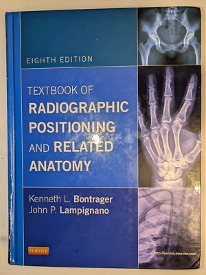 Textbook of Radiographic Positioning and Related Anatomy by Kenneth L Bontrager
